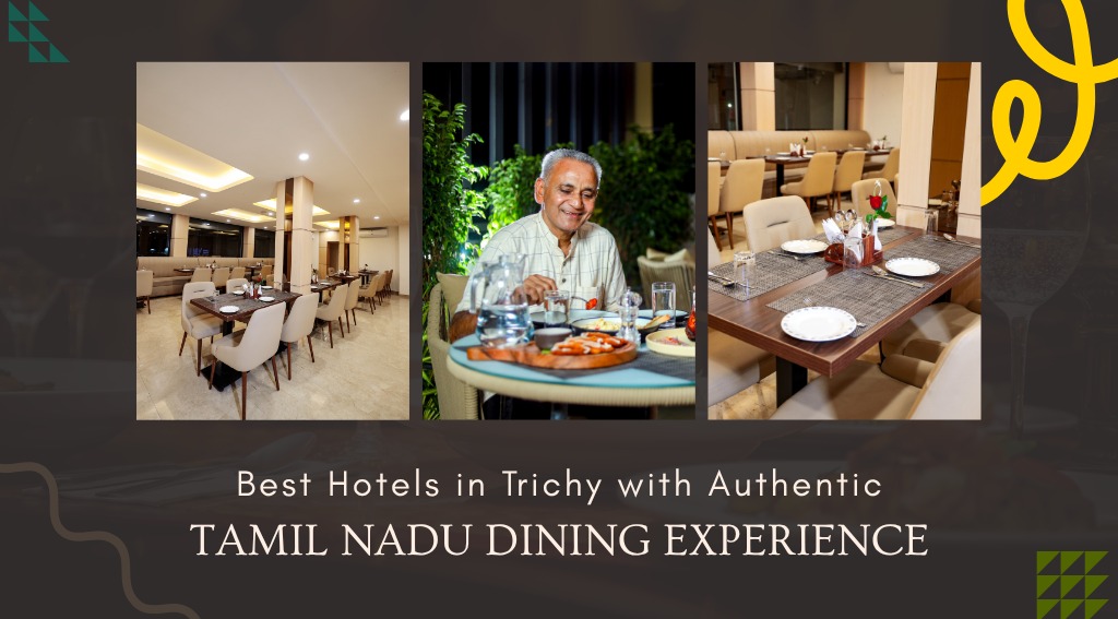 Best Hotels in Trichy with Authentic Tamil Nadu Dining