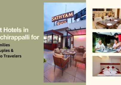 Best Hotels in Tiruchirappalli for Families, Couples & Solo Travelers