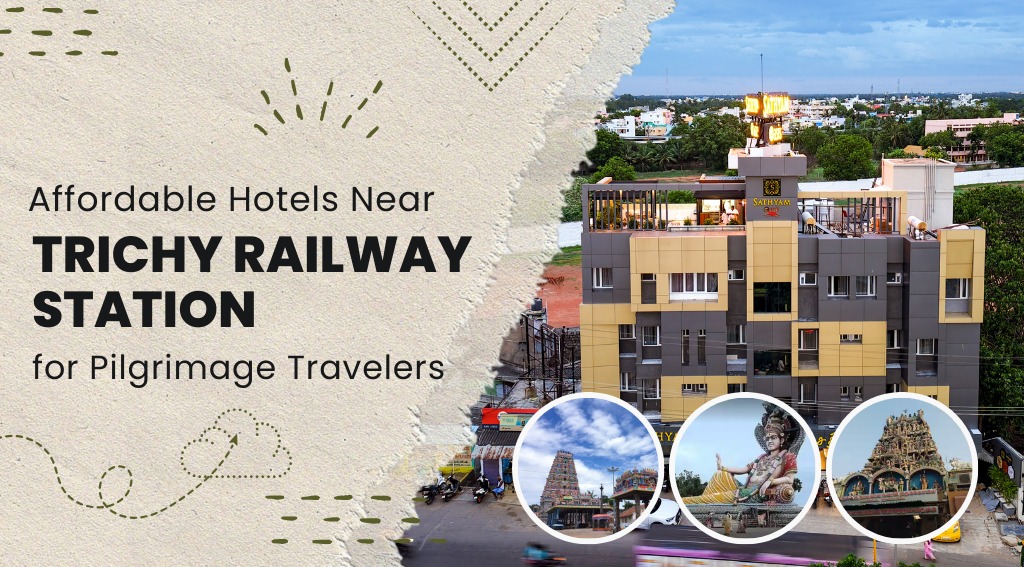 Affordable Hotels Near Trichy Railway Station for Pilgrims