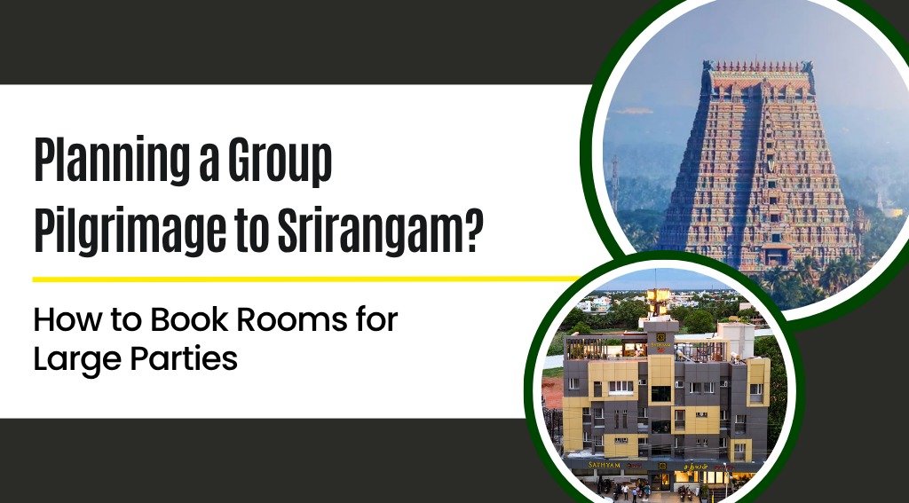 Planning a Group Pilgrimage to Srirangam? Room Booking Guide